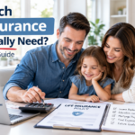How Much Life Insurance Do You Really Need?